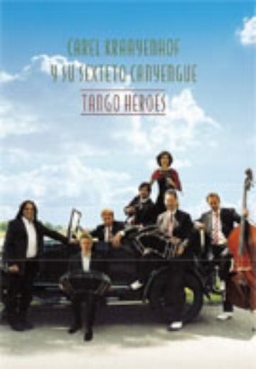 Carel Kraayenhof Y Su Sexteto Canyengue – Tango Heroes cover