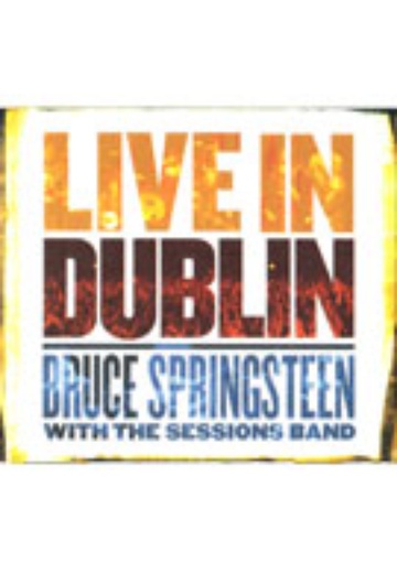 Bruce Springsteen with The Sessions Band – Live in Dublin (CD/DVD) cover