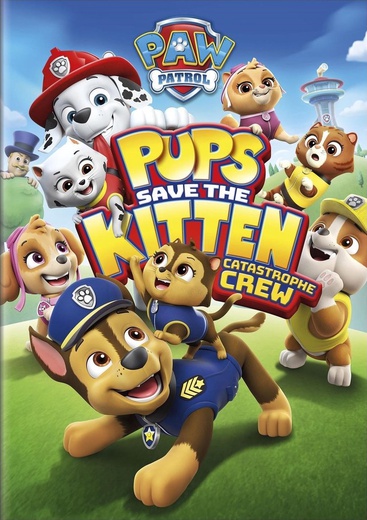 Paw Patrol - Pups Save the Kitten Catastrophe Crew cover