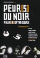 Peur(s) du noir / Fear(s) of the Dark