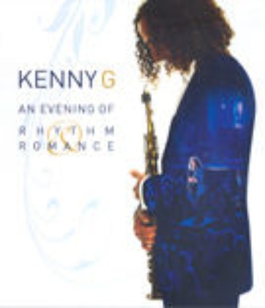 Kenny G: An Evening of Rhythm & Romance cover