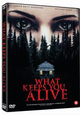 De wurgend spannende thriller  WHAT KEEPS YOU ALIVE? is nu te koop op DVD