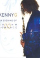 Kenny G: An Evening of Rhythm & Romance