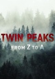 Twin Peaks: From Z to A Collection