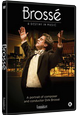 BROSSÉ - Een portret van componist en dirigent Dirk Brossé op DVD